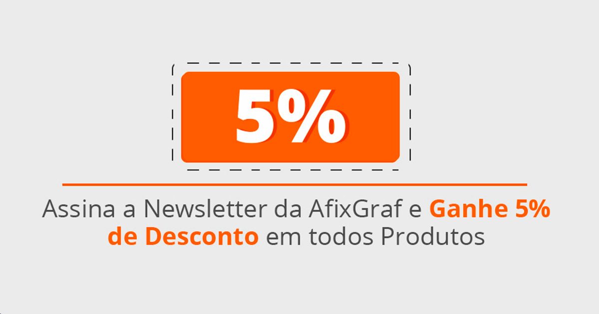Assine a Newsletter da AfixGraf e Ganhe 5% de Desconto!